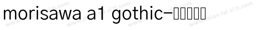 morisawa a1 gothic字体转换